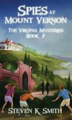 Spies at Mount Vernon: The Virginia Mysteries B... 1947881051 Book Cover