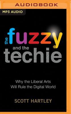 The Fuzzy and the Techie: Why the Liberal Arts ... 1536682780 Book Cover