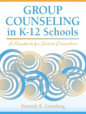 Group Counseling in K-12 Schools: A Handbook fo... 020532195X Book Cover