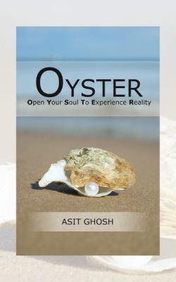 Oyster: Open Your Soul to Experience Reality 1543700349 Book Cover