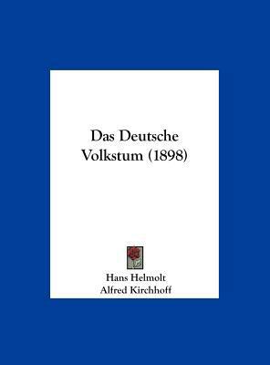 Das Deutsche Volkstum (1898) [German] 1162371137 Book Cover
