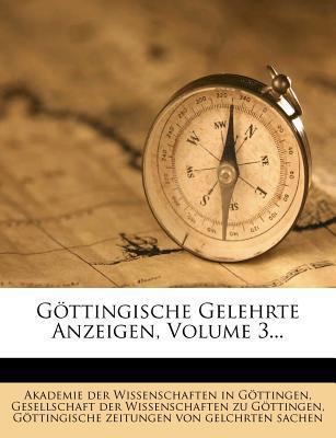 Gottingische Gelehrte Anzeigen, Volume 3... [German] 1272120139 Book Cover