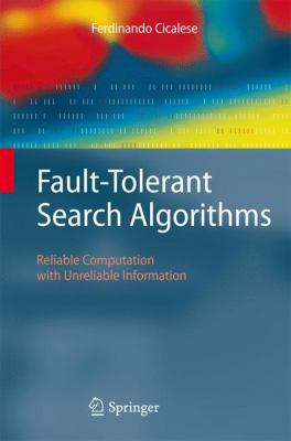 Fault-Tolerant Search Algorithms: Reliable Comp... 3642173268 Book Cover