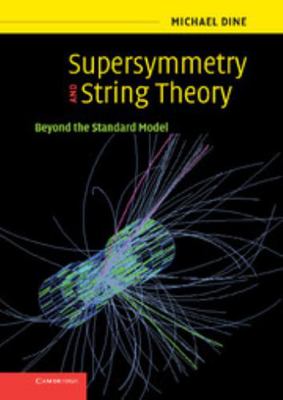 Supersymmetry and String Theory: Beyond the Sta... 0521858410 Book Cover