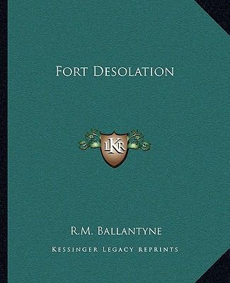 Fort Desolation 1162663308 Book Cover