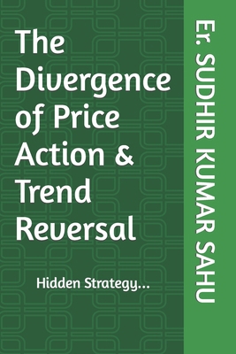 The Divergence of Price Action & Trend Reversal... B0C7JFHSBS Book Cover