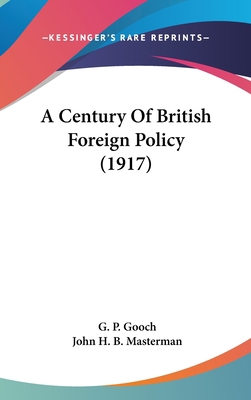 A Century Of British Foreign Policy (1917) 1436551676 Book Cover