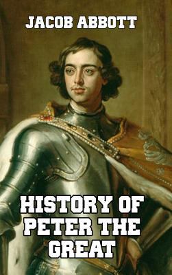 History of Peter the Great 1389422887 Book Cover