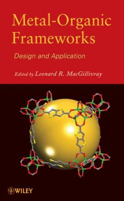 Metal-Organic Frameworks: Design and Application 0470195568 Book Cover