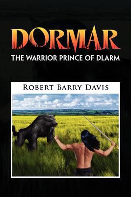 Dormar, the Warrior Prince of Dlarm 1441532951 Book Cover