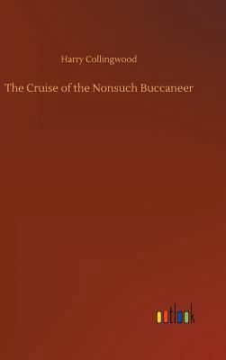 The Cruise of the Nonsuch Buccaneer 3734027276 Book Cover