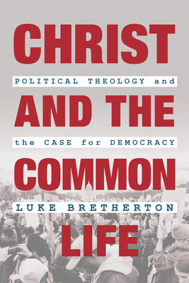 Christ and the Common Life: Political Theology ... 0802881793 Book Cover
