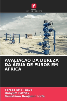 Avaliação Da Dureza Da Água de Furos Em África [Portuguese] 6208612594 Book Cover