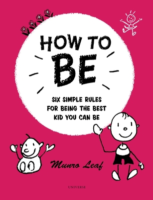 How to Be: Six Simple Rules for Being the Best ... 0789331098 Book Cover