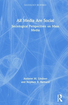 All Media Are Social: Sociological Perspectives... 0415749530 Book Cover