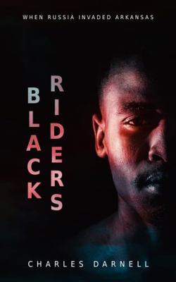 Hardcover Black Riders : When Russia Invaded Arkansas Book