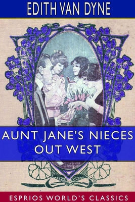 Aunt Jane's Nieces out West (Esprios Classics) 1714241459 Book Cover