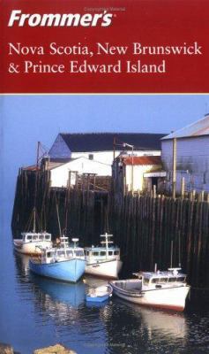 Frommer's Nova Scotia, New Brunswick & Prince E... 0764544500 Book Cover