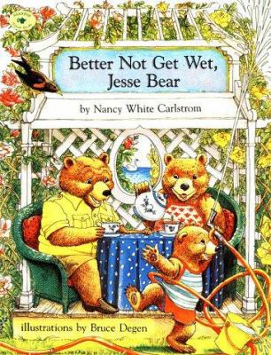 Better Not Get Wet, Jesse Bear 0689810555 Book Cover