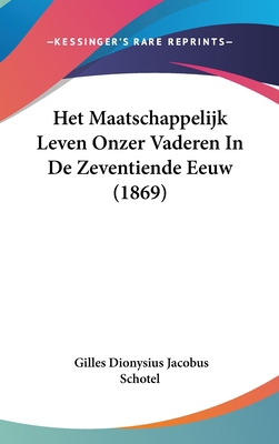 Het Maatschappelijk Leven Onzer Vaderen in de Z... [Chinese] 116133517X Book Cover