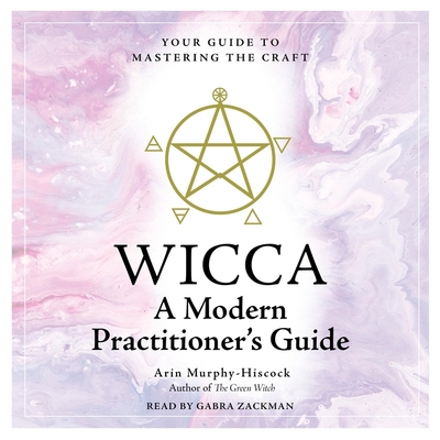 Wicca: A Modern Practitioner's Guide: Your Guid... 1508295514 Book Cover