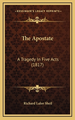 The Apostate: A Tragedy In Five Acts (1817) 1169111246 Book Cover