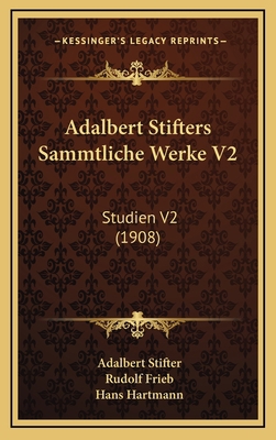 Adalbert Stifters Sammtliche Werke V2: Studien ... [German] 1167943848 Book Cover