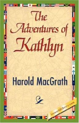 The Adventures of Kathlyn 1421844621 Book Cover