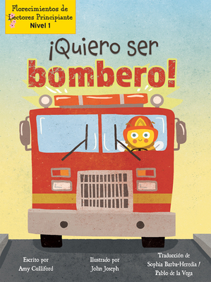 ¡Quiero Ser Bombero! (I Wannabee a Firefighter!) [Spanish] 1039612210 Book Cover