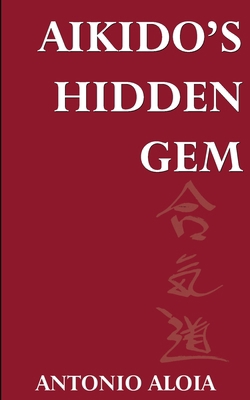 Aikido's Hidden Gem B0HHYJ6RFD Book Cover
