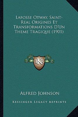Lafosse Otway, Saint-Real Origines Et Transform... [French] 1166787737 Book Cover