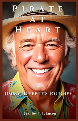 Pirate at Heart: Jimmy Buffett's Journey            Book Cover