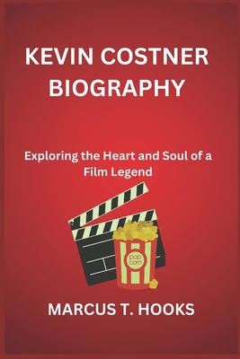 Kevin Costner Biography: Exploring the Heart an...            Book Cover