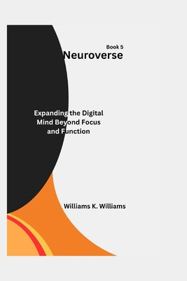 Neuroverse: Expanding the Digital Mind Beyond F... B0FY11BZHC Book Cover