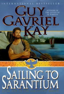 Sailing to Sarantium (Sarantine Mosaic, Book 1) 0061051179 Book Cover