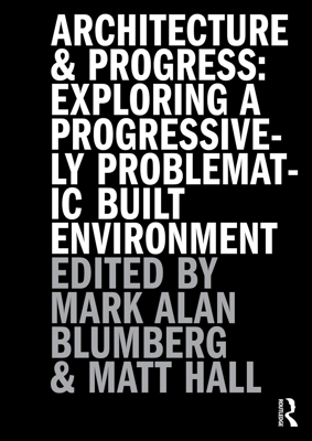 Architecture and Progress: Exploring a Progress... 1032767553 Book Cover