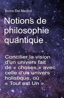 Notions de philosophie quantique: Concilier la ... [French] B0CZPJ8C9C Book Cover