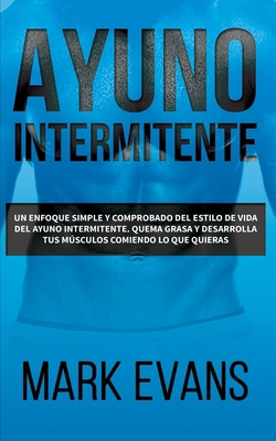 Ayuno Intermitente: Un enfoque simple y comprob... [Spanish] 1693457660 Book Cover