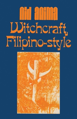 Witchcraft, Filipino Style 1691466719 Book Cover