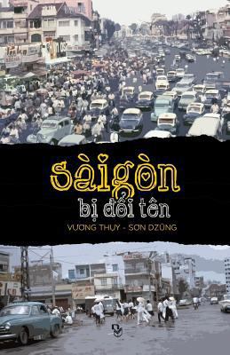 Sai Gon Bi Doi Ten [Vietnamese] 1518791743 Book Cover