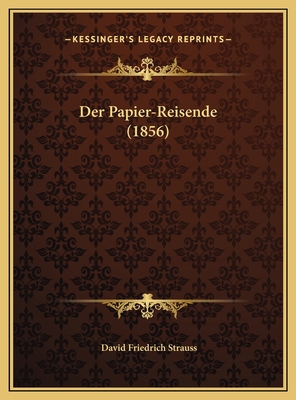 Der Papier-Reisende (1856) [German] 116941415X Book Cover