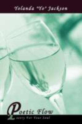 Poetic Flow: Poetry For Your Soul 1434378861 Book Cover