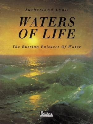 Waters of Life: The Russian Painters of Water 1859955673 Book Cover