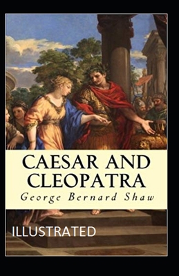Caesar and Cleopatra Illustrated B08NJR5FZD Book Cover
