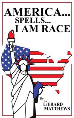 America... Spells... I Am Race B0G4HBNCZP Book Cover