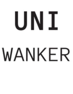 Paperback Uni Wanker: Compositon Notebook Journal Funny with College Ruled Lined Paper 120 pages Book
