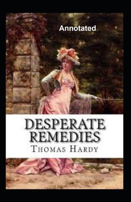 Desperate Remedies Annotated B093B9XVCJ Book Cover