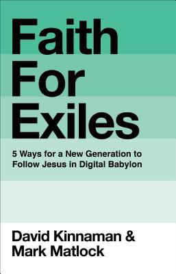 Faith for Exiles: 5 Ways for a New Generation t... 0801013151 Book Cover