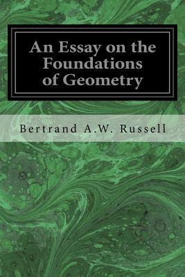 An Essay on the Foundations of Geometry 1533637172 Book Cover