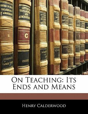 On Teaching: Its Ends and Means 1141273764 Book Cover